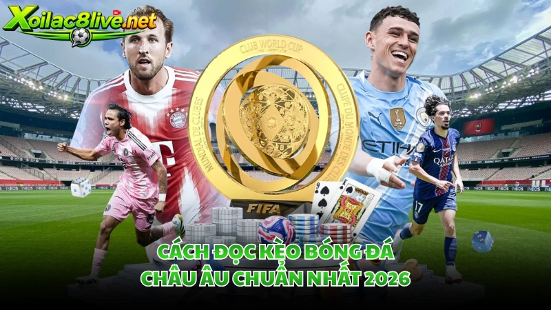 Cách Đọc Kèo Bóng Đá Châu Âu