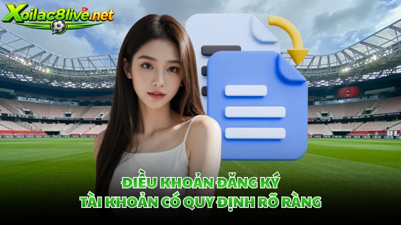 Điều khoản đăng ký tài khoản có quy định rõ ràng