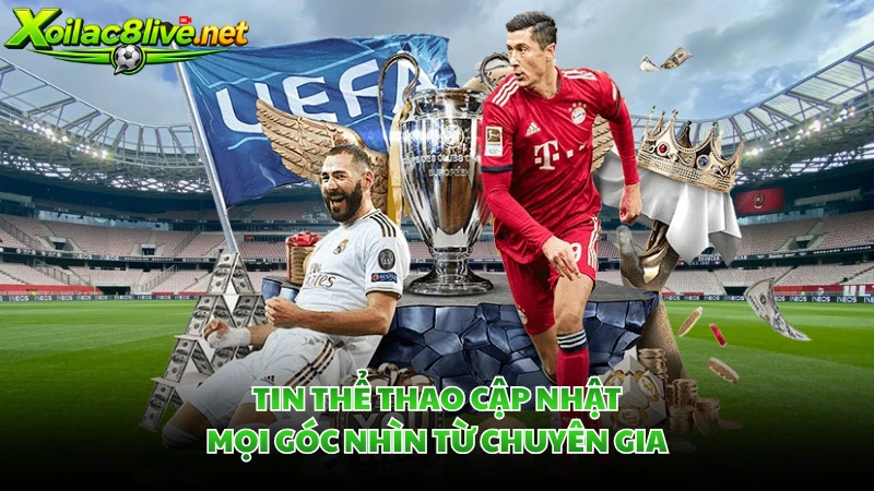 Tin thể thao cập nhật mọi góc nhìn từ chuyên gia