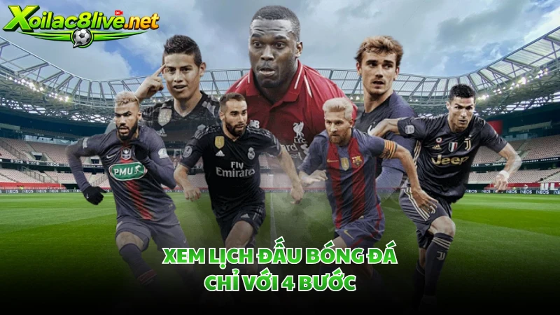 Xem lịch đấu bóng đá chỉ với 4 bước